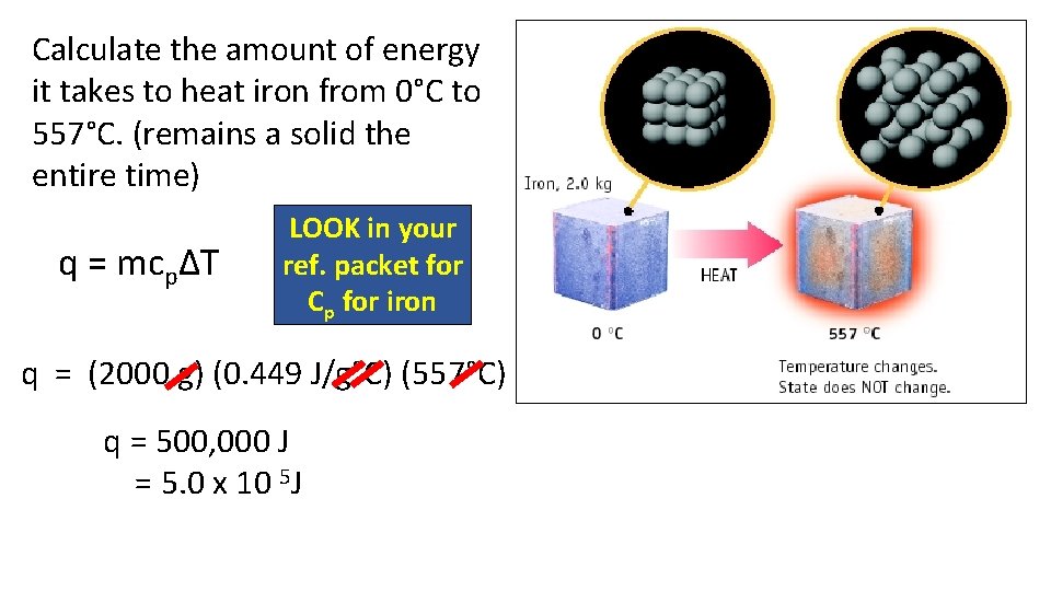 Calculate the amount of energy it takes to heat iron from 0°C to 557°C.