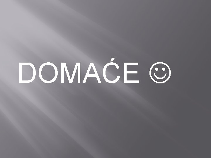 DOMAĆE 