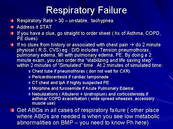Respiratory Failure Respiratory Rate > 30 – unstable, tachypnea Address it STAT If you