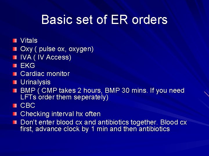 Basic set of ER orders Vitals Oxy ( pulse ox, oxygen) IVA ( IV