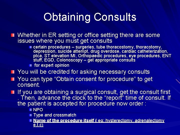 Obtaining Consults Whether in ER setting or office setting there are some issues where