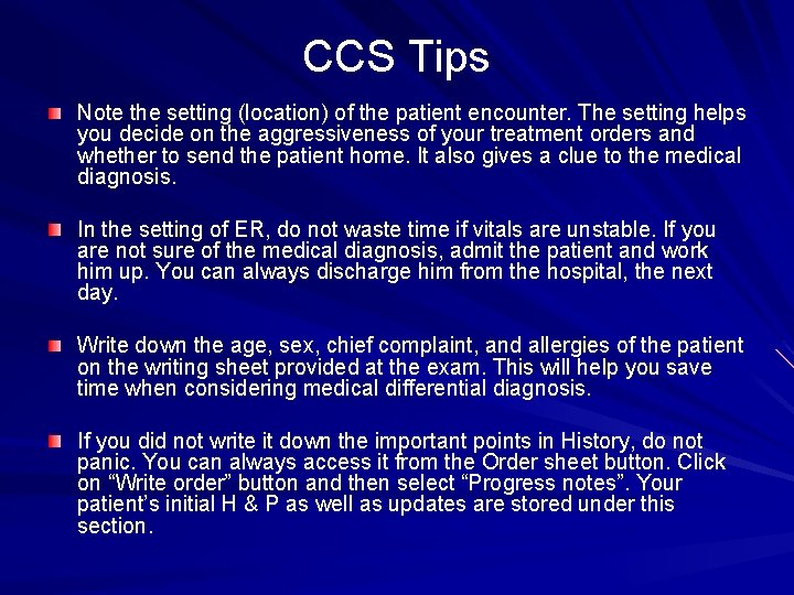 CCS Tips Note the setting (location) of the patient encounter. The setting helps you