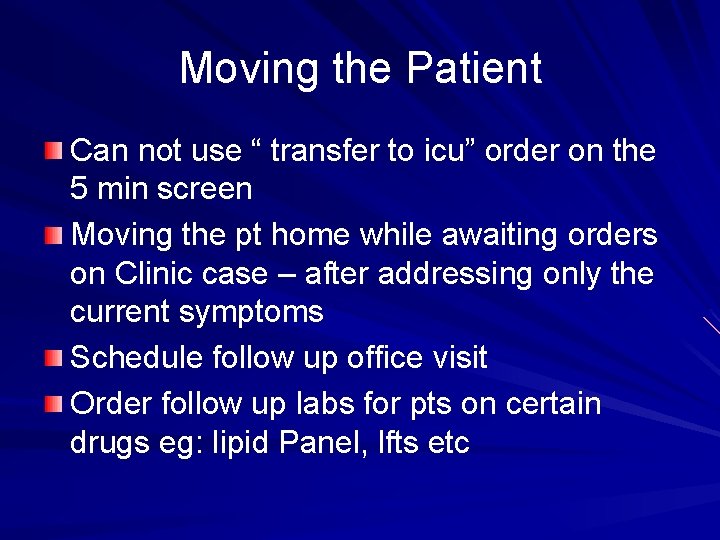 Moving the Patient Can not use “ transfer to icu” order on the 5