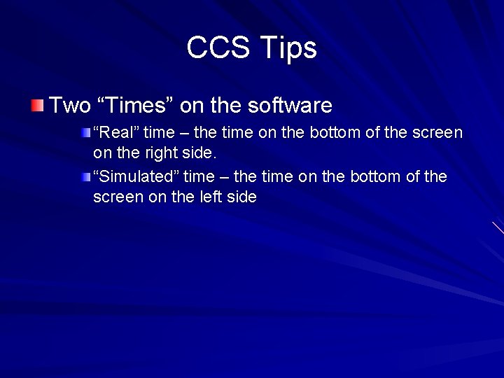 CCS Tips Two “Times” on the software “Real” time – the time on the