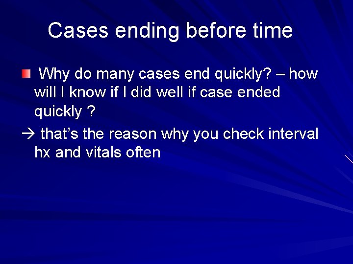 Cases ending before time Why do many cases end quickly? – how will I