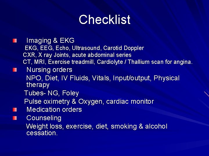 Checklist Imaging & EKG, EEG, Echo, Ultrasound, Carotid Doppler CXR, X ray Joints, acute