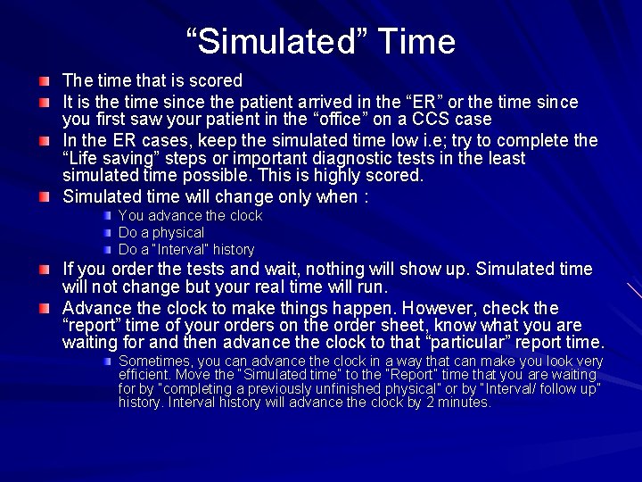 “Simulated” Time The time that is scored It is the time since the patient