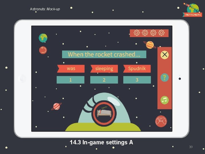Astronuts: Mock-up 14. 3 In-game settings A 39 