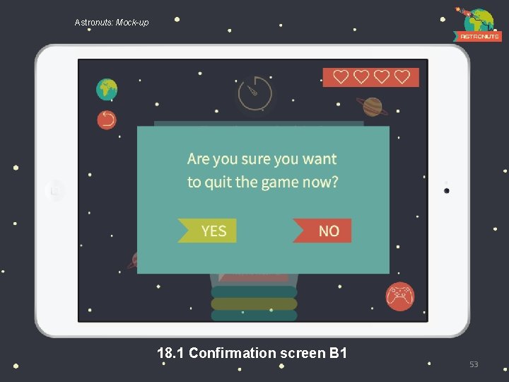 Astronuts: Mock-up 18. 1 Confirmation screen B 1 53 