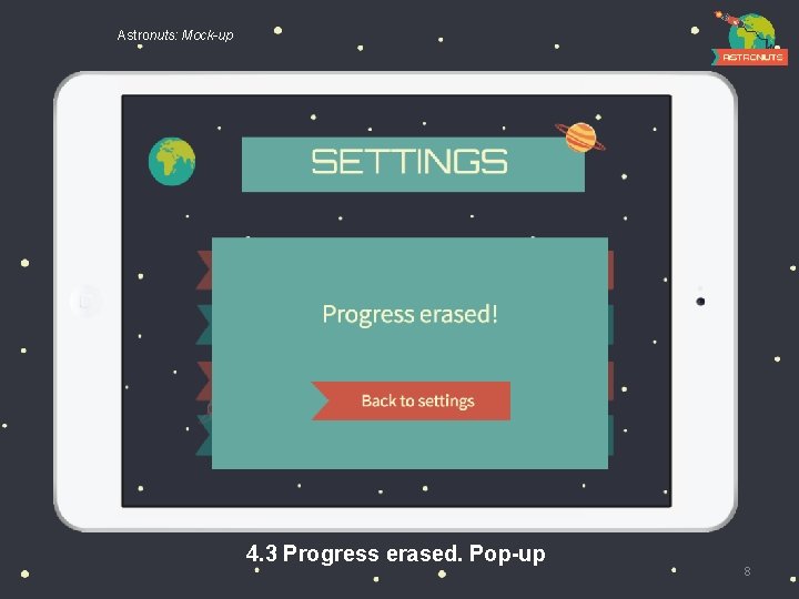 Astronuts: Mock-up 4. 3 Progress erased. Pop-up 8 