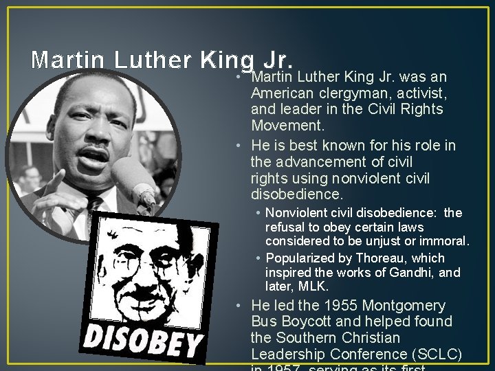 Martin Luther King Jr. • Martin Luther King Jr. was an American clergyman, activist,