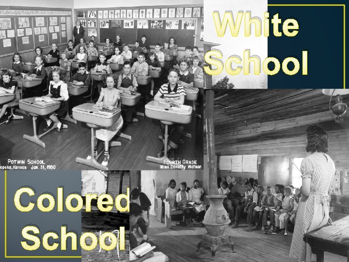 White School Colored School 