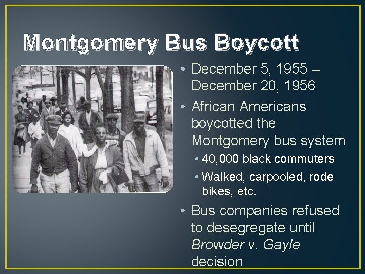 Montgomery Bus Boycott • December 5, 1955 – December 20, 1956 • African Americans