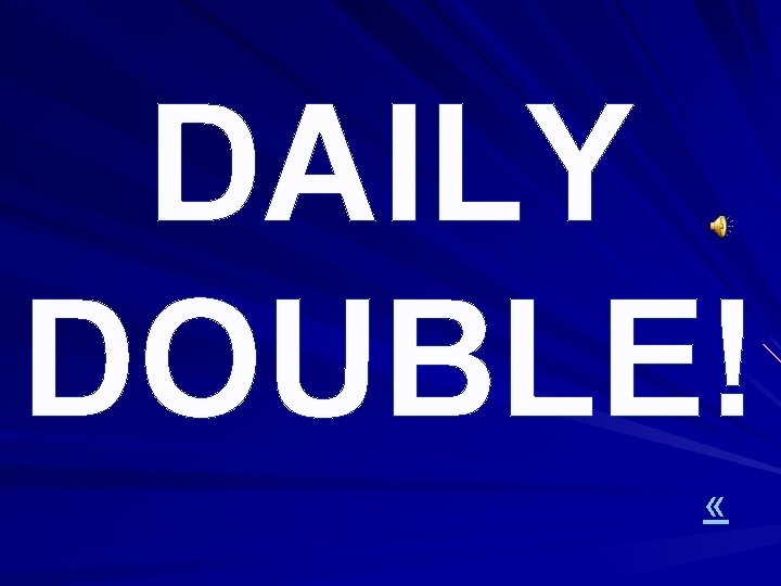 DAILY DOUBLE! « 
