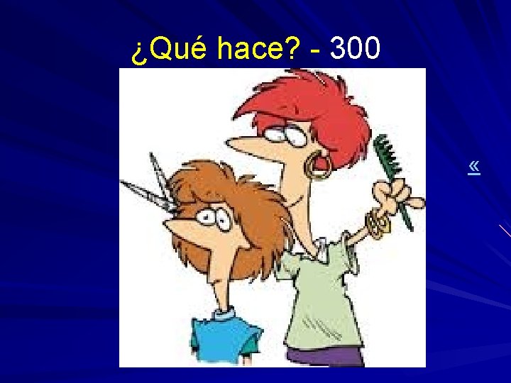 ¿Qué hace? - 300 « 