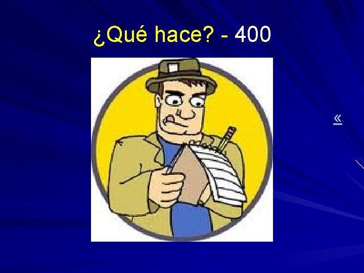 ¿Qué hace? - 400 « 