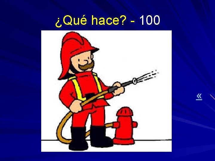 ¿Qué hace? - 100 « 