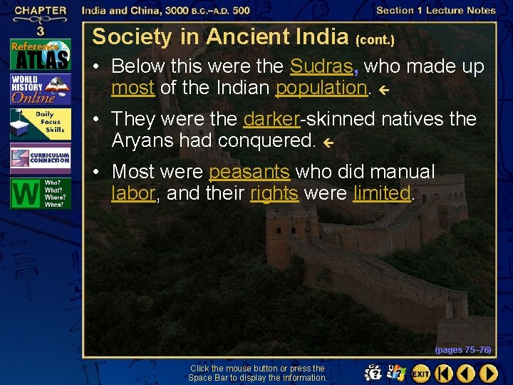 Society in Ancient India (cont. ) • Below this were the Sudras, who made