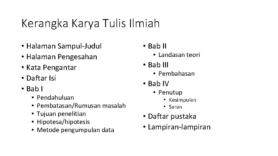 Kerangka Karya Tulis Ilmiah • Halaman Sampul-Judul • Halaman Pengesahan • Kata Pengantar •