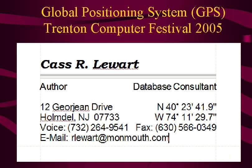 Global Positioning System (GPS) Trenton Computer Festival 2005 1 