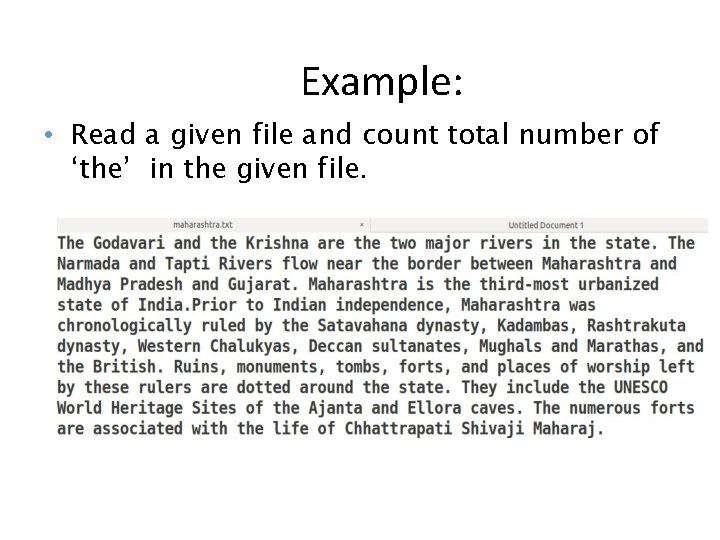 Example: • Read a given file and count total number of ‘the’ in the