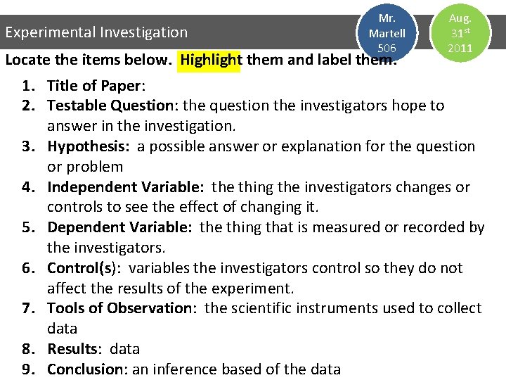 Experimental Investigation Mr. Martell 506 Locate the items below. Highlight them and label them.