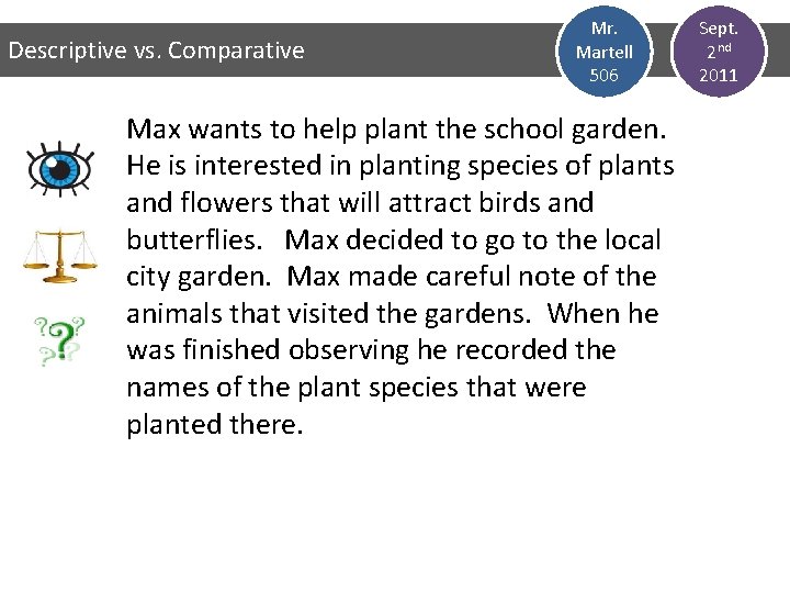 Descriptive vs. Comparative Mr. Martell 506 Max wants to help plant the school garden.