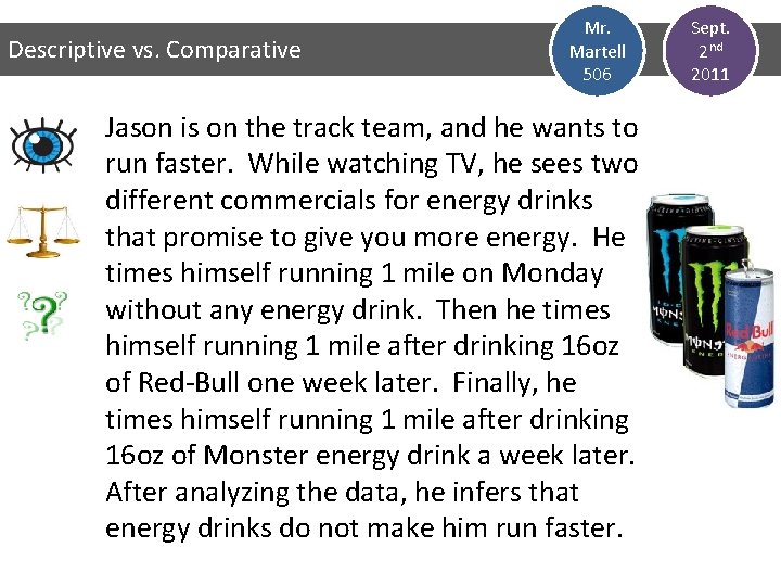 Descriptive vs. Comparative Mr. Martell 506 Jason is on the track team, and he