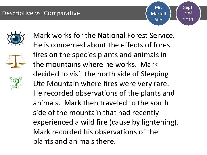 Descriptive vs. Comparative Mr. Martell 506 Mark works for the National Forest Service. He