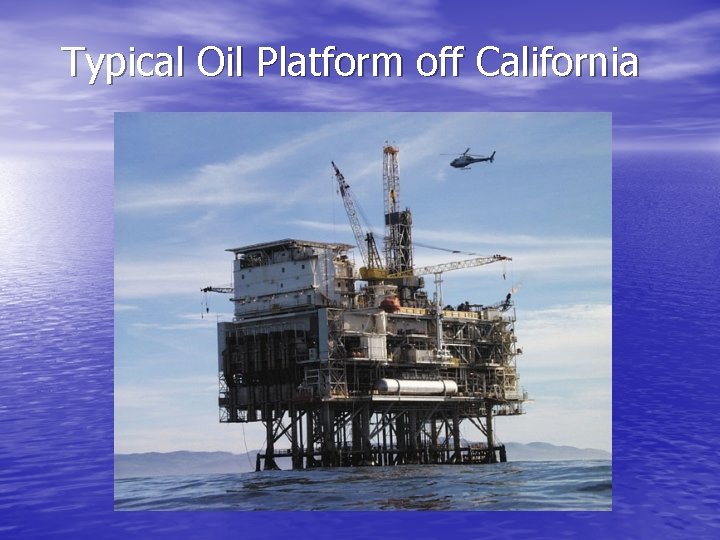 Typical Oil Platform off California 