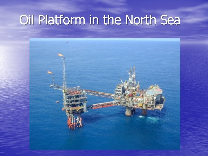 Oil Platform in the North Sea 