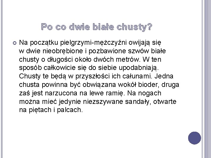 Po co dwie białe chusty? Na początku pielgrzymi-mężczyźni owijają się w dwie nieobrębione i