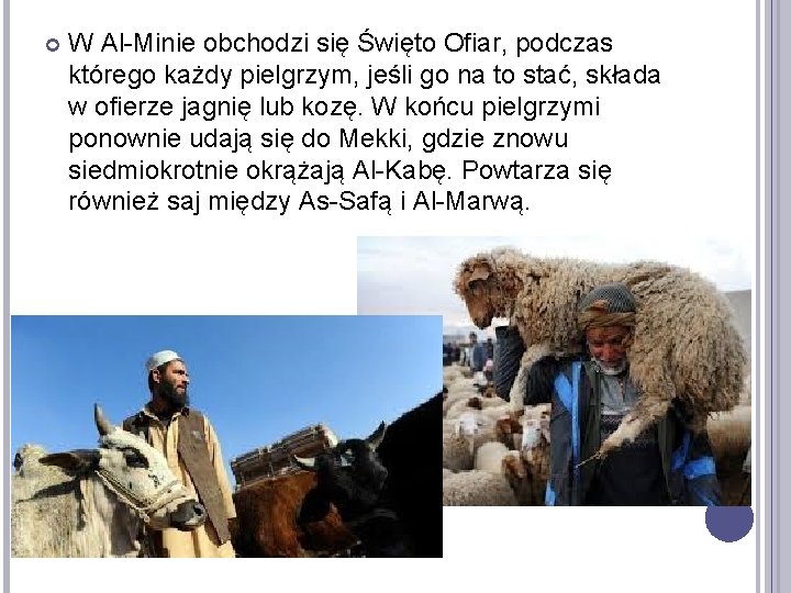  W Al-Minie obchodzi się Święto Ofiar, podczas którego każdy pielgrzym, jeśli go na