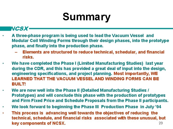 Summary NCSX • • • A three-phase program is being used to lead the