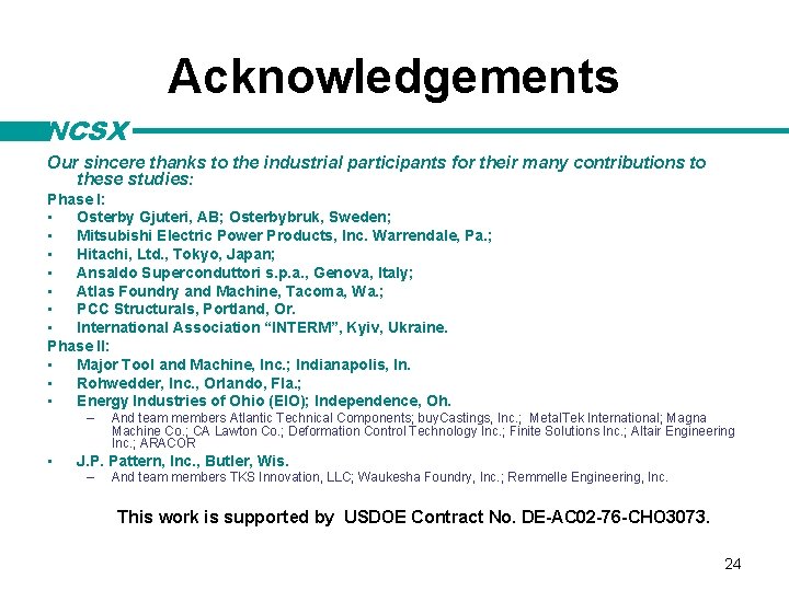 Acknowledgements NCSX Our sincere thanks to the industrial participants for their many contributions to