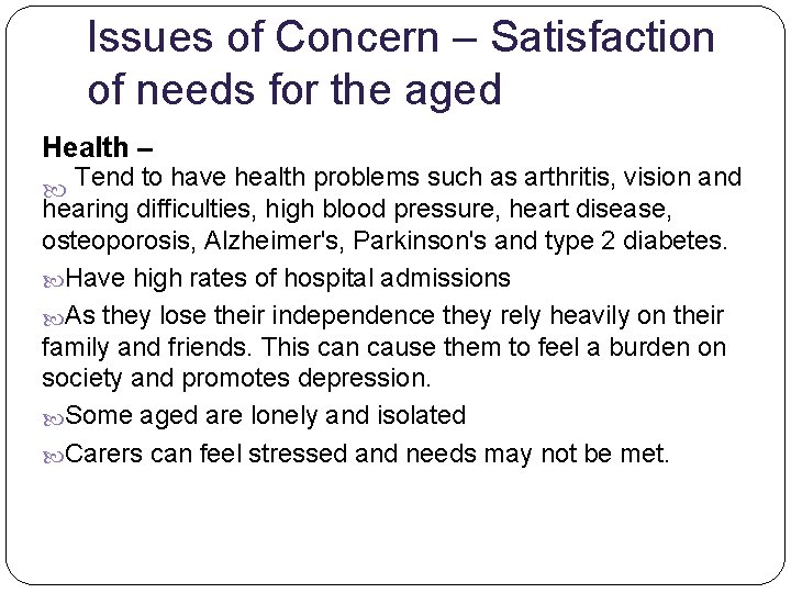 Issues of Concern – Satisfaction of needs for the aged Health – Tend to