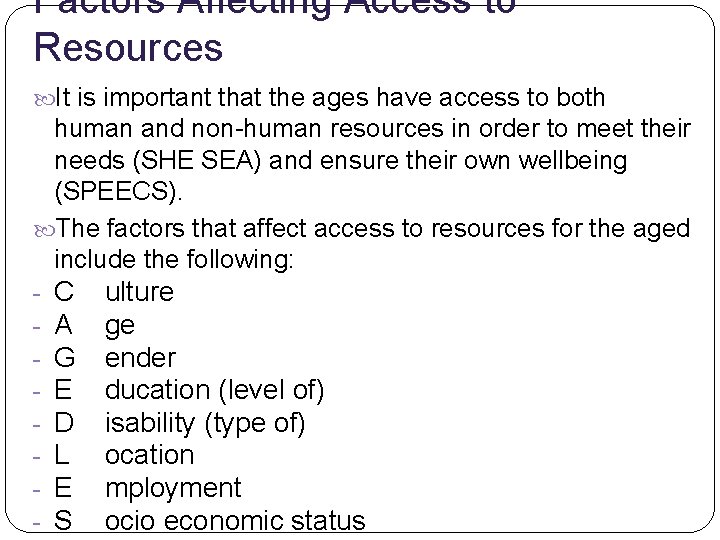 Factors Affecting Access to Resources It is important that the ages have access to