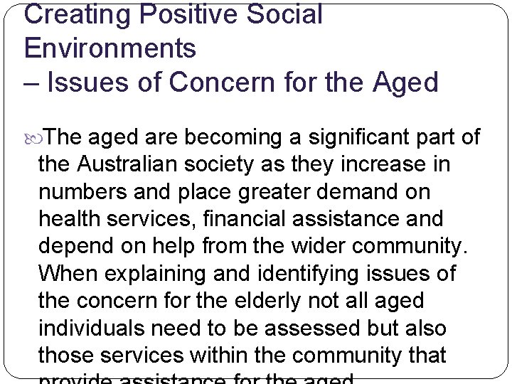 Creating Positive Social Environments – Issues of Concern for the Aged The aged are
