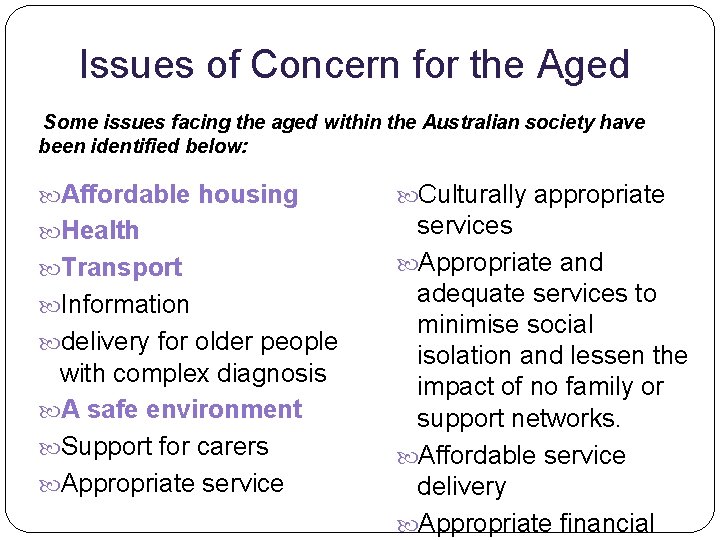 Issues of Concern for the Aged Some issues facing the aged within the Australian