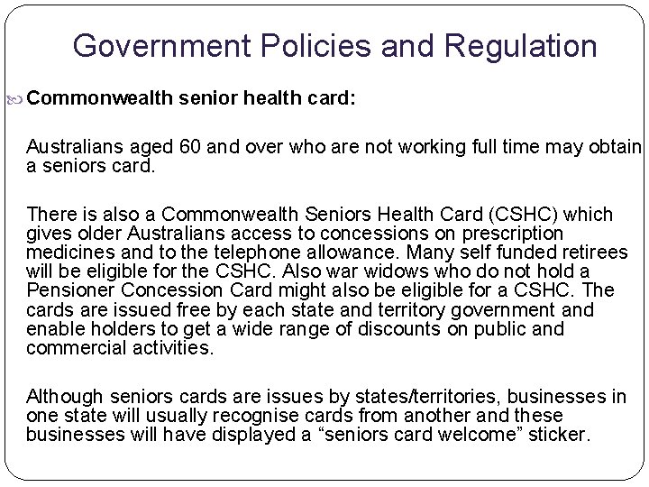 Government Policies and Regulation Commonwealth senior health card: Australians aged 60 and over who