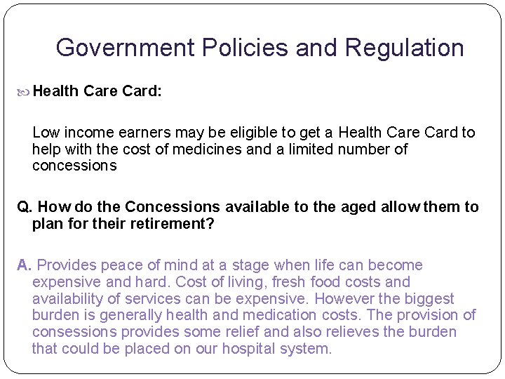 Government Policies and Regulation Health Care Card: Low income earners may be eligible to
