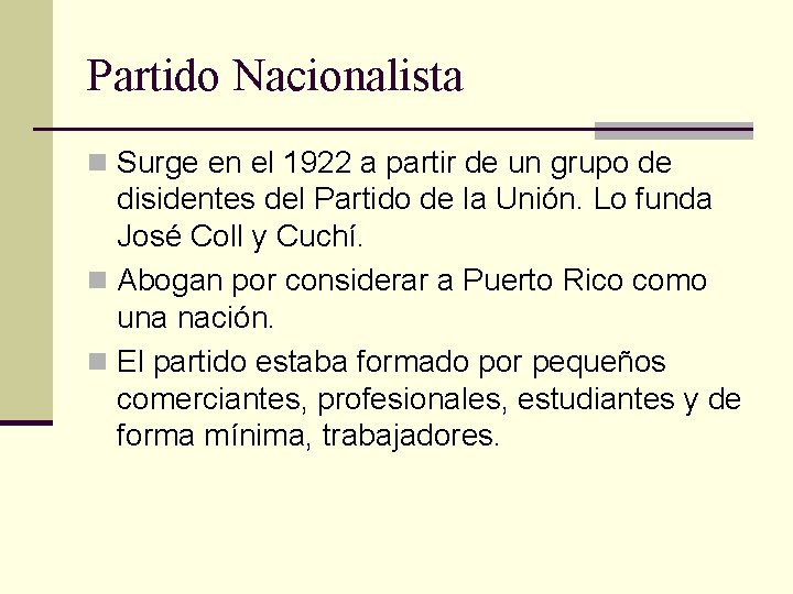 Partido Nacionalista n Surge en el 1922 a partir de un grupo de disidentes