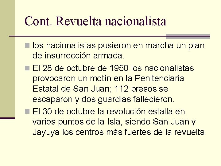 Cont. Revuelta nacionalista n los nacionalistas pusieron en marcha un plan de insurrección armada.