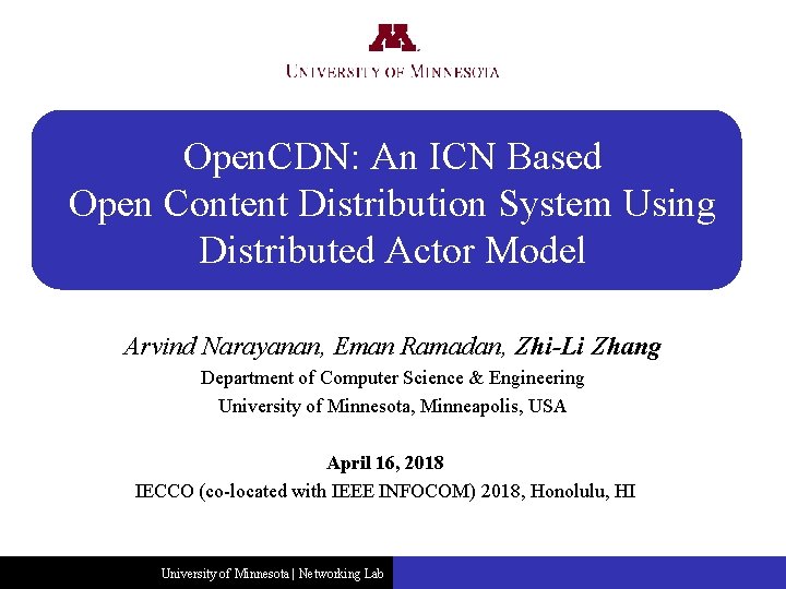Open. CDN: An ICN Based Open Content Distribution System Using Distributed Actor Model Arvind