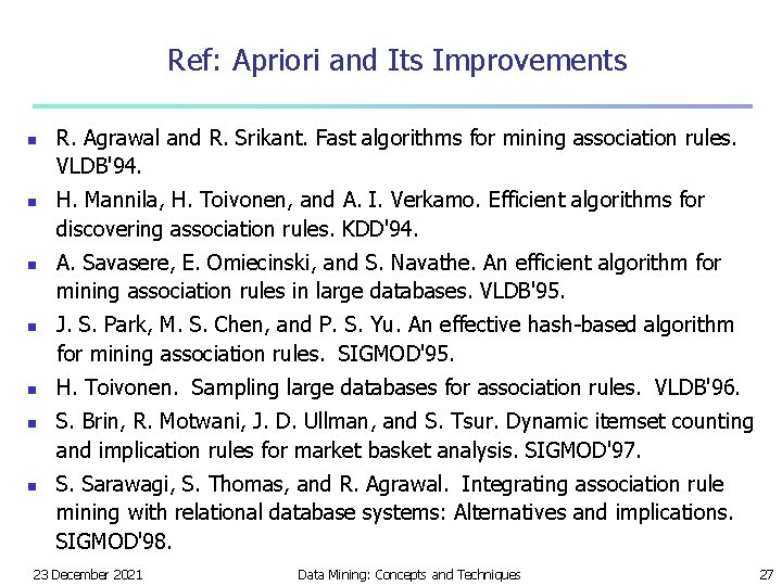 Ref: Apriori and Its Improvements n n n n R. Agrawal and R. Srikant.