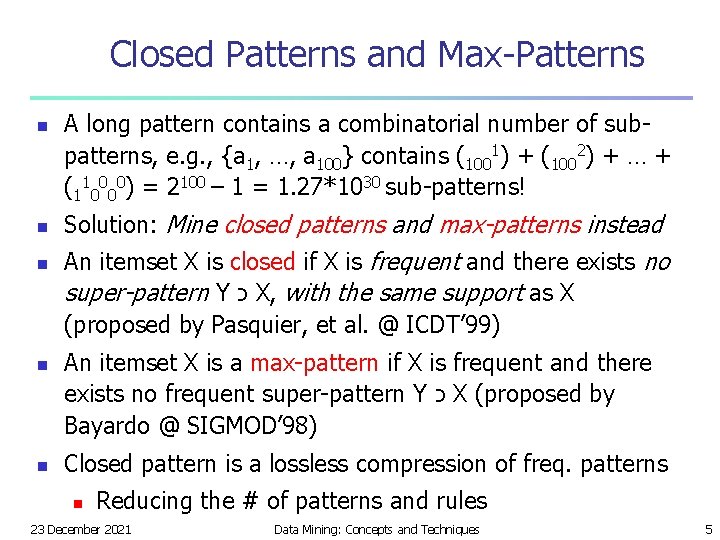 Closed Patterns and Max-Patterns n n n A long pattern contains a combinatorial number