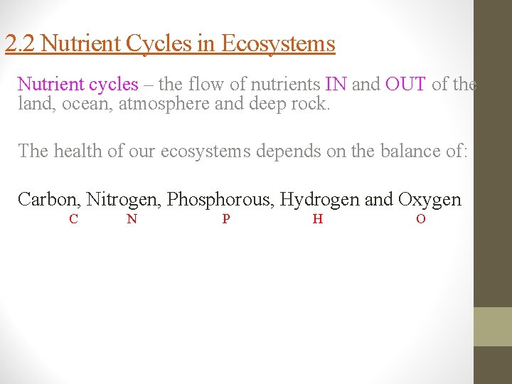 2. 2 Nutrient Cycles in Ecosystems Nutrient cycles – the flow of nutrients IN