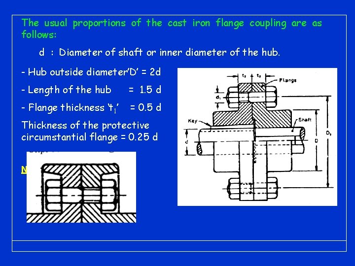 The usual proportions of the cast iron flange coupling are as follows: d : The usual proportions of the cast iron flange coupling are as follows: d :