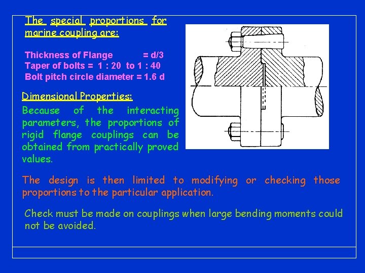The special proportions for marine coupling are: Thickness of Flange = d/3 Taper of The special proportions for marine coupling are: Thickness of Flange = d/3 Taper of