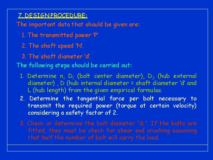 7. DESIGN PROCEDURE: The important data that should be given are: 1. The transmitted 7. DESIGN PROCEDURE: The important data that should be given are: 1. The transmitted